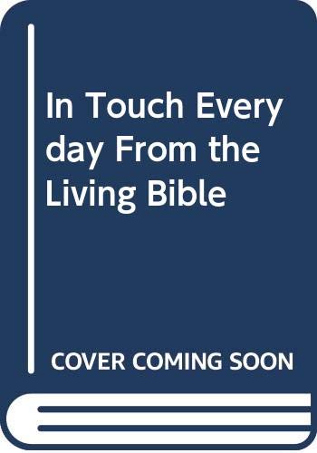 Imagen de archivo de In Touch Everyday From the Living Bible a la venta por ThriftBooks-Atlanta