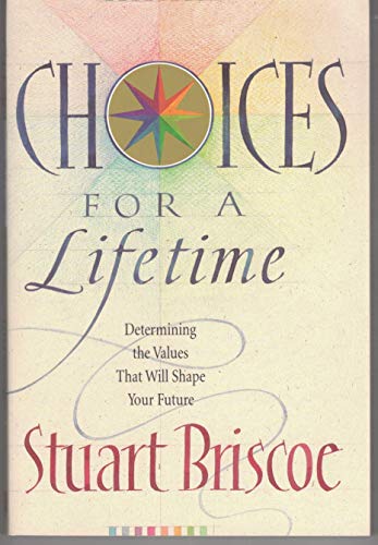 Choices for a Lifetime (9780842317863) by Stuart Briscoe