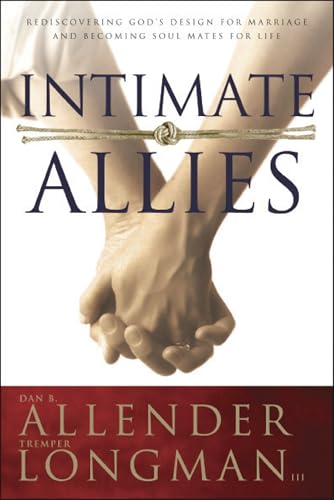 Beispielbild fr Intimate Allies: Rediscovering God's Design for Marriage and Becoming Soul Mates for Life zum Verkauf von Wonder Book