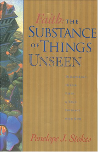Imagen de archivo de Faith: The Substance of Things Unseen a la venta por Wonder Book