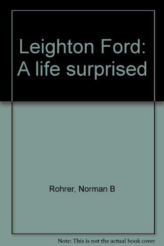 Leighton Ford: A life surprised (9780842321334) by Rohrer, Norman B