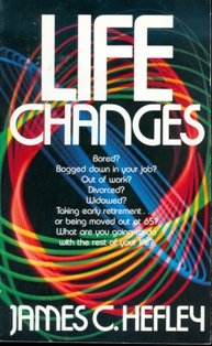 Life Changes (9780842321556) by James C. Hefley