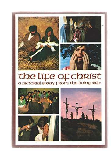 Stock image for The Life of Christ: A Pictorial Essay from the Living Bible for sale by SecondSale