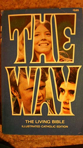 Imagen de archivo de The Way; The Living Bible Illustrated. Catholic Edition a la venta por Save With Sam