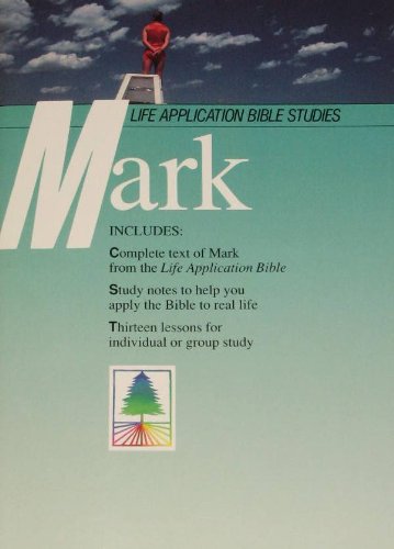 Beispielbild fr Mark a Life Application Bible Study: Complete Text of Mark With Study Notes from the Life Application Bible : Thirteen Lessons for Individual or Group Study zum Verkauf von JR Books