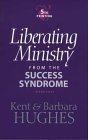 Imagen de archivo de Liberating Ministry from the Success Syndrome a la venta por Wonder Book