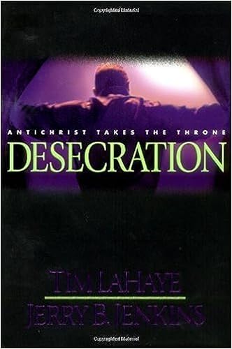 Beispielbild fr Desecration: Antichrist Takes The Throne (The Continuing Drama of Those Left Behind) {Nine} zum Verkauf von gearbooks
