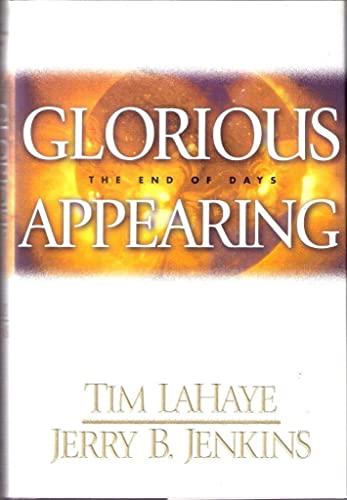 9780842332408: Title: Glorious Appearing The End of Days The Final chapt