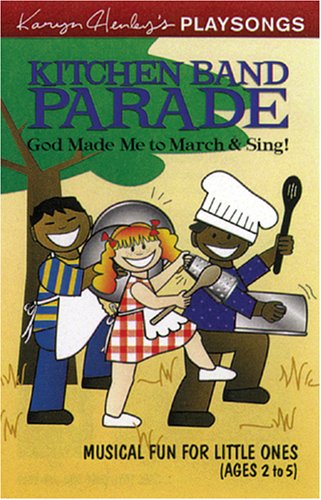 Kitchen Band Parade (Karyn Henley Playsongs) (9780842334396) by Henley, Karyn