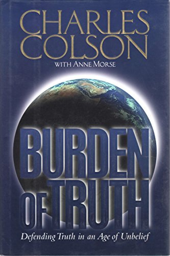 Imagen de archivo de Burden of Truth: Defending the Truth in a World That Doesnt Believe It a la venta por Goodwill of Colorado