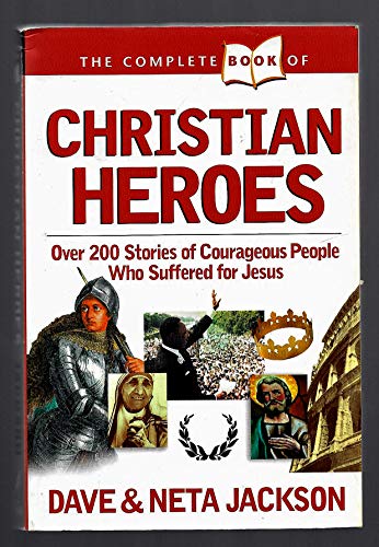 Stock image for The Complete Book of Christian Heroes for sale by Gulf Coast Books