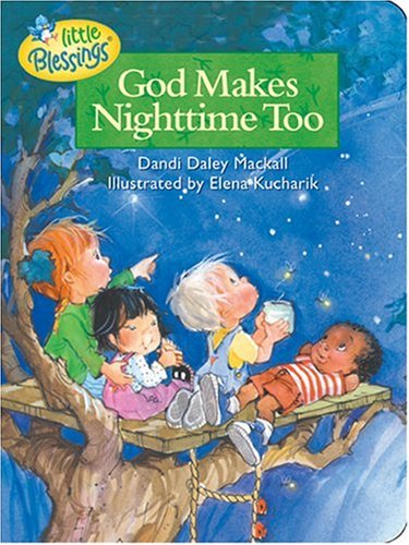 Stock image for God Makes Nighttime Too (Little Blessings) for sale by Wizard Books
