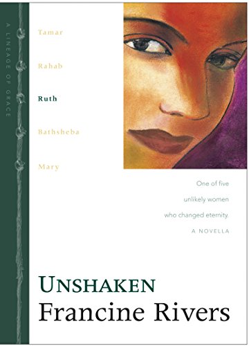 Imagen de archivo de Unshaken: Ruth (The Lineage of Grace Series #3) a la venta por SecondSale