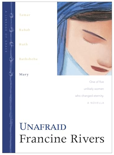 Stock image for Unafraid: The Biblical Story of Mary (Lineage of Grace Series Book 5) Historical Christian Fiction Novella with an In-Depth Bible Study for sale by Orion Tech