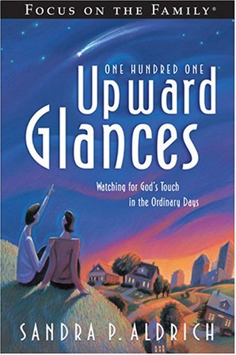 Stock image for One Hundred One Upward Glances: Watching for God's Touch in the Ordinary Days for sale by ThriftBooks-Dallas