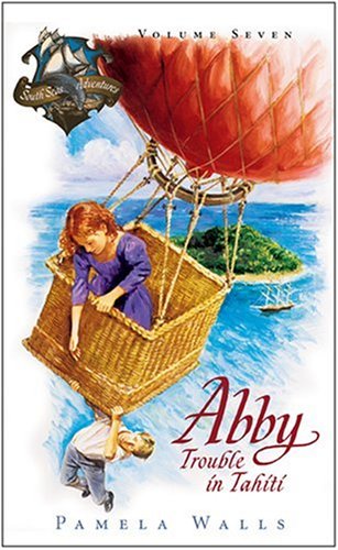 Stock image for Trouble in Tahiti (Abby & the South Seas Adventures, Book 7) for sale by Ergodebooks