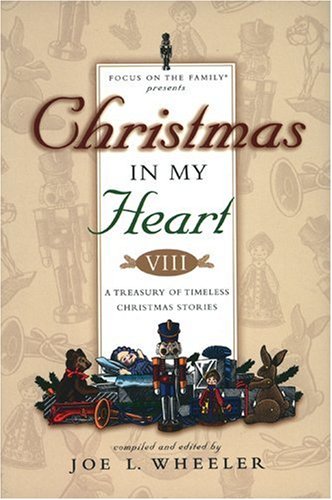 Stock image for Christmas in My Heart: VIII A Treasury of Timeless Christmas Stories for sale by Top Notch Books