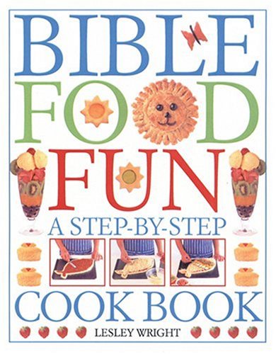 Beispielbild fr Bible Food Fun: A Step-by-Step Cookbook zum Verkauf von SecondSale