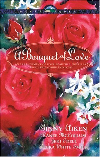 A Bouquet of Love: The Wrong Man/His Secret Heart/Come to My Love (McCoy Sisters #1)/Cherish (HeartQuest Novella Collection) (9780842338486) by Aiken, Ginny; McCollum, Ranee; Odell, Jeri; Smith, Debra White