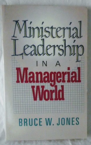 Stock image for Ministerial Leadership in a Managerial World for sale by Better World Books
