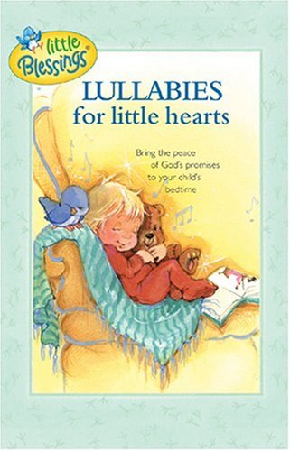 Imagen de archivo de Lullabies for Little Hearts (Little Blessings) a la venta por Jenson Books Inc