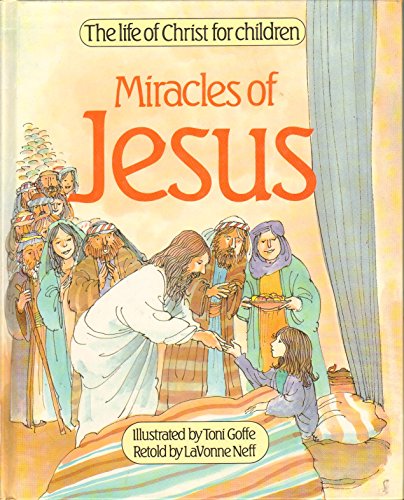 Stock image for Miracles of Jesus: The Life of Christ for Children for sale by ThriftBooks-Atlanta
