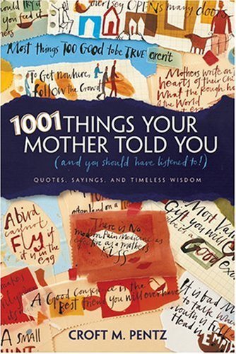 Stock image for 1001 Things Your Mother Told You: (and you should have listened to!) for sale by SecondSale