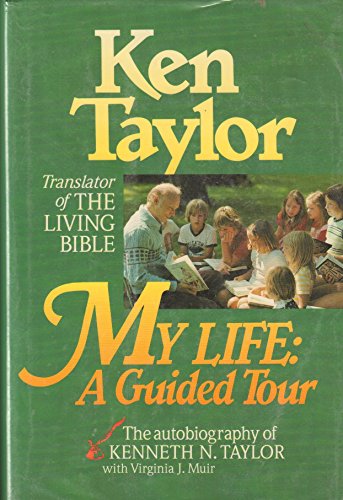 Beispielbild fr My Life: A Guided Tour (The Autobiography of Kenneth N. Taylor) zum Verkauf von HPB-Ruby