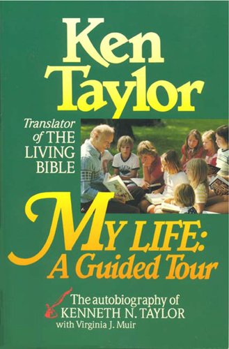 9780842340472: My Life: A Guided Tour : the Autobiography of Kenneth N. Taylor
