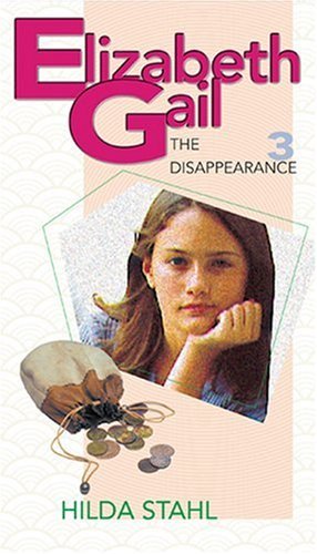 The Disappearance (Elizabeth Gail Revised Series #3) (9780842340694) by Stahl, Hilda