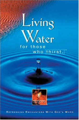 Imagen de archivo de Living Water for Those Who Thirst : Refreshing Encounters with God's Word a la venta por Better World Books