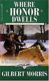 Where Honor Dwells (The Appomattox Saga, Book 3) (9780842342742) by Morris, Gilbert