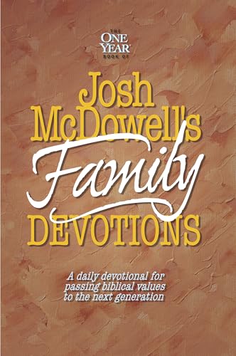 Beispielbild fr The One Year Book of Josh McDowell's Family Devotions: A Daily Devotional for Passing Biblical Values to the Next Generation zum Verkauf von Wonder Book