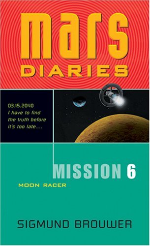 9780842343091: Mission 6: Moon Racer (Mars Diaries)