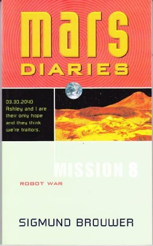 Stock image for Mission 8: Robot War (Mars Diaries) for sale by Your Online Bookstore