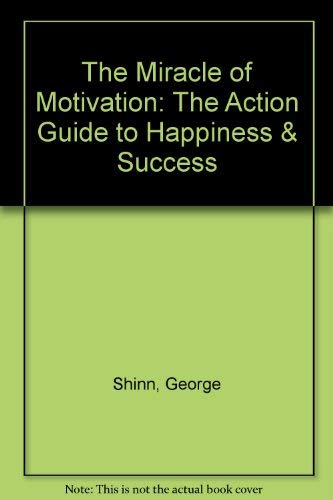 Stock image for The Miracle of Motivation for sale by Christian Book Store