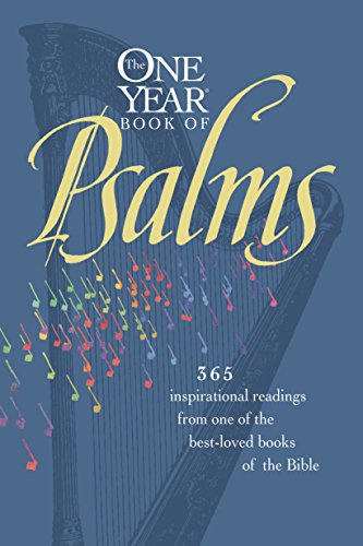 The One Year Book of Psalms: 365 Inspirational Readings From One of the Best-Loved Books of the B...