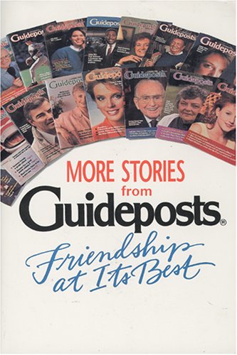 More Stories from Guideposts: Friendship at Its Best (9780842345606) by Various