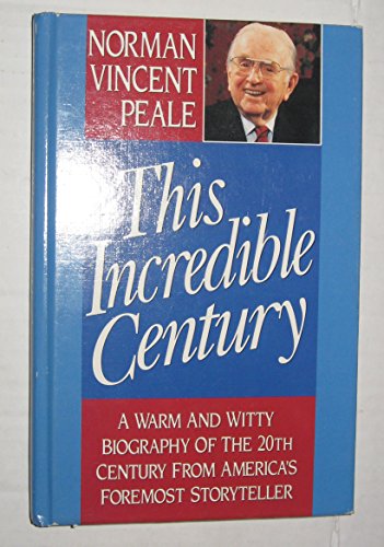 Beispielbild fr This Incredible Century: A Warm and Witty Biography of the 20th Century from America's Foremost Storyteller zum Verkauf von Wonder Book