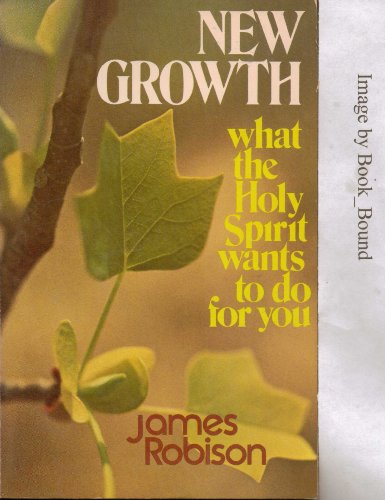 Beispielbild fr New Growth What the Holy Spirit Wants to Do for You zum Verkauf von Wonder Book