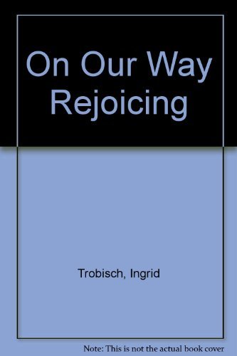 On Our Way Rejoicing (9780842347457) by Trobisch, Ingrid