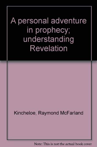 Imagen de archivo de A Personal Adventure in Prophecy: Understanding Revelation a la venta por Keeper of the Page