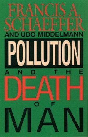 Beispielbild fr Pollution and the Death of Man: The Christian View of Ecology zum Verkauf von Half Price Books Inc.