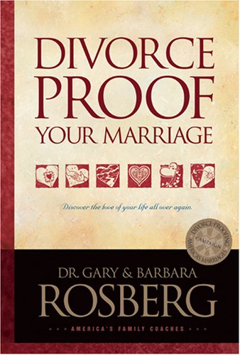 Divorce-Proof Your Marriage (9780842349956) by Rosberg, Gary; Rosberg, Barbara