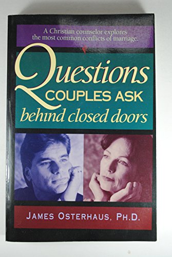 Stock image for Questions Couples Ask Behind Closed Doors : A Christian Counselor Explores the Most Common Conflicts of Marriage for sale by Better World Books