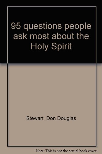 95 questions people ask most about the Holy Spirit (9780842351089) by Stewart, Don Douglas