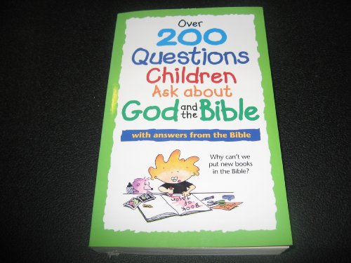 Stock image for Over 200 Questions Children Ask about God and the Bible for sale by Reliant Bookstore