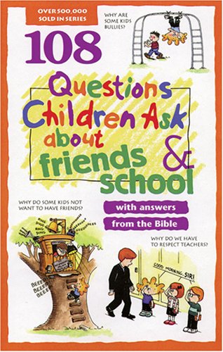 Beispielbild fr 108 Questions Children Ask about Friends and School zum Verkauf von Better World Books