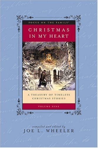 Stock image for Christmas in My Heart, Vol. 9: A Treasury of Timeless Christmas Stories (Focus on the Family Presents) for sale by Jenson Books Inc
