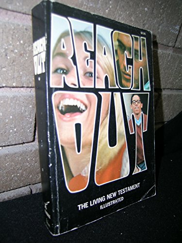 Stock image for Reach Out: An Illustrated Edition of The Living New Testament for sale by Gulf Coast Books